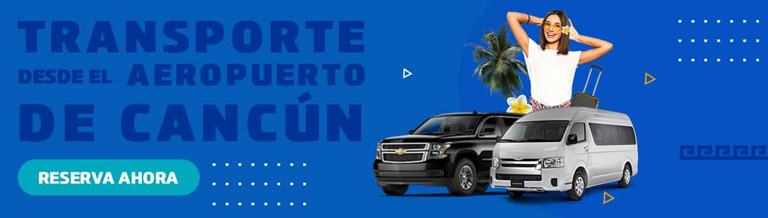 Reserva tu transportación en Cancún